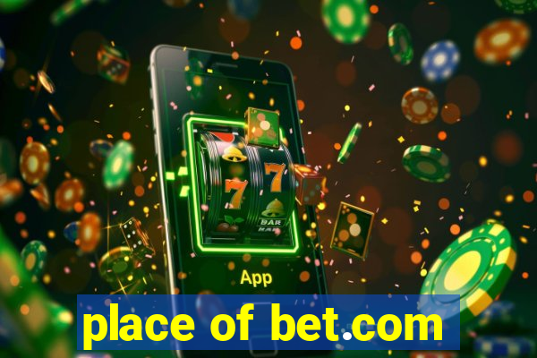 place of bet.com